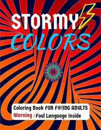 Cover image for Stormy Colors: Stormy Colors - Adult Coloring Book Only. Superb Bespokely Designed Pages ( HARD WORDS  Fused With Mandala Patterns) For Your Relaxation. This Coloring Book For Adults has 52 Pages, 8.5  x 11  (Great Gift Or De-Stress Buy)
