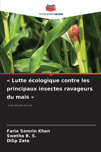 Cover image for Lutte ecologique contre les principaux insectes ravageurs du mais