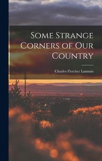 Cover image for Some Strange Corners of our Country