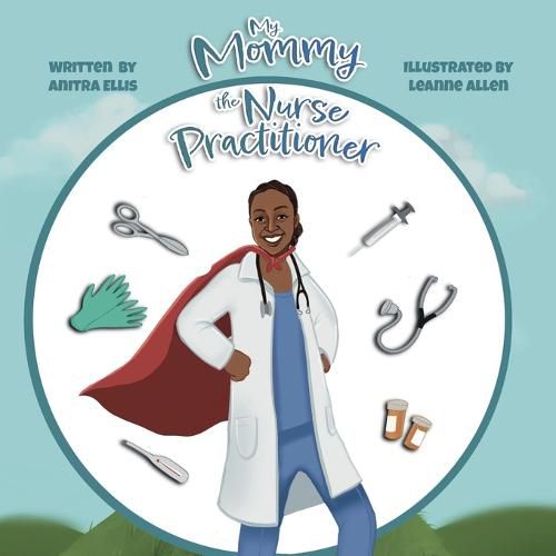 Cover image for My Mommy the Nurse Practitioner