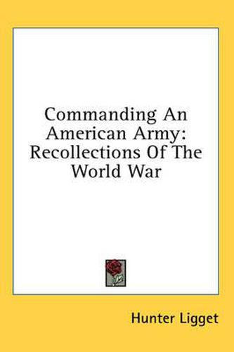 Cover image for Commanding an American Army: Recollections of the World War