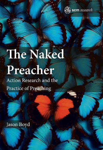 Cover image for The Naked Preacher: Action Research and a Practice of Preaching