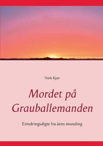 Cover image for Mordet pa Grauballemanden: Erindringsdigte fra aens munding