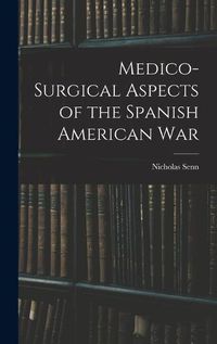 Cover image for Medico-Surgical Aspects of the Spanish American War