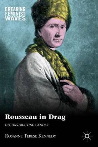 Cover image for Rousseau in Drag: Deconstructing Gender