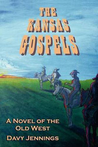 Cover image for The Kansas Gospels: A Novel of the Old West