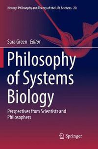 Cover image for Philosophy of Systems Biology: Perspectives from Scientists and Philosophers