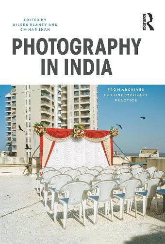 Cover image for Photography in India: From Archives to Contemporary Practice