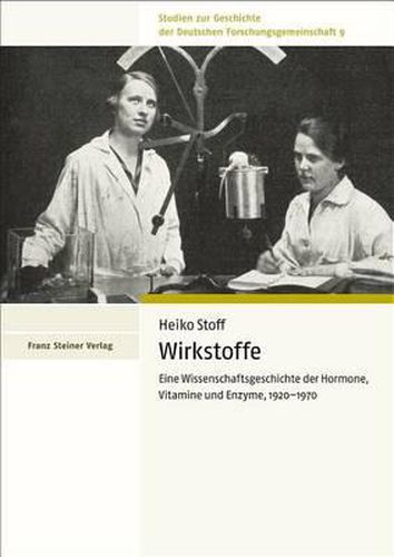 Cover image for Wirkstoffe: Eine Wissenschaftsgeschichte Der Hormone, Vitamine Und Enzyme, 1920-1970