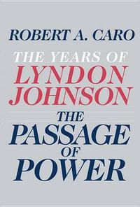 Cover image for The Passage of Power: The Years of Lyndon Johnson