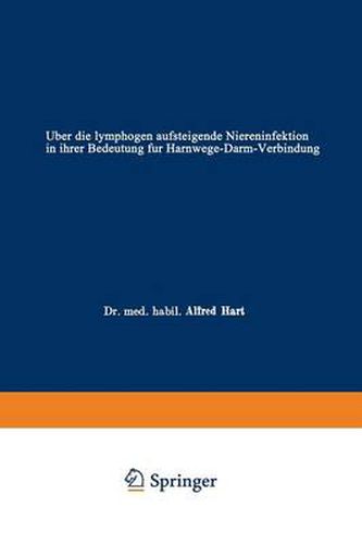 Cover image for UEber Die Lymphogen Aufsteigende Niereninfektion in Ihrer Bedeutung Fur Harnwege-Darm-Verbindung