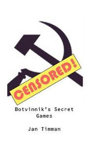 Cover image for Botvinnik's Secret Games