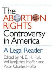 Cover image for The Abortion Rights Controversy in America: A Legal Reader