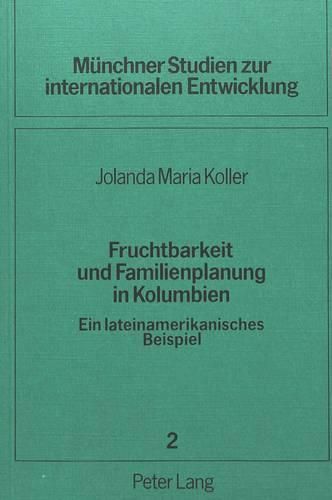 Fruchtbarkeit Und Familienplanung in Kolumbien: Ein Lateinamerikanisches Beispiel