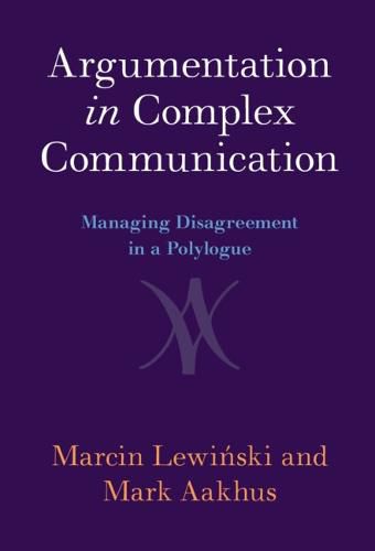 Cover image for Argumentation in Complex Communication: Managing Disagreement in a Polylogue