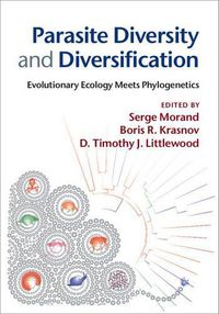 Cover image for Parasite Diversity and Diversification: Evolutionary Ecology Meets Phylogenetics