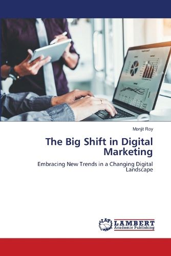 Cover image for The Big Shift in Digital Marketing