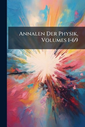 Cover image for Annalen Der Physik, Volumes 1-69