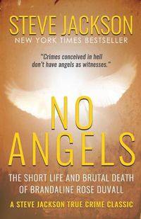 Cover image for No Angels: The Short Life And Brutal Death Of Brandaline Rose Duvall