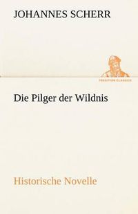 Cover image for Die Pilger Der Wildnis