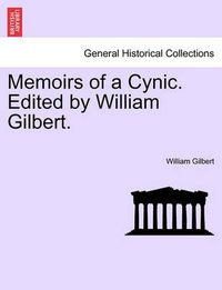 Cover image for Memoirs of a Cynic. Edited by William Gilbert.