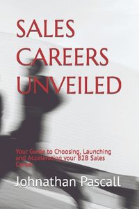 Cover image for Sales Careers Unveiled
