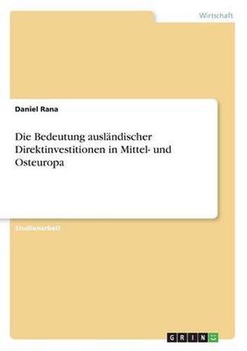 Cover image for Die Bedeutung auslandischer Direktinvestitionen in Mittel- und Osteuropa