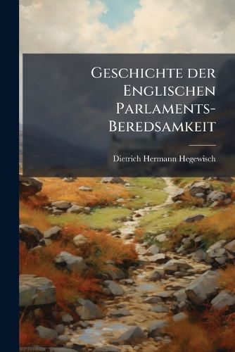 Cover image for Geschichte Der Englischen Parlaments-Beredsamkeit