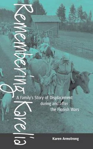 Remembering Karelia: A Family's Story of Displacement during and after the Finnish Wars