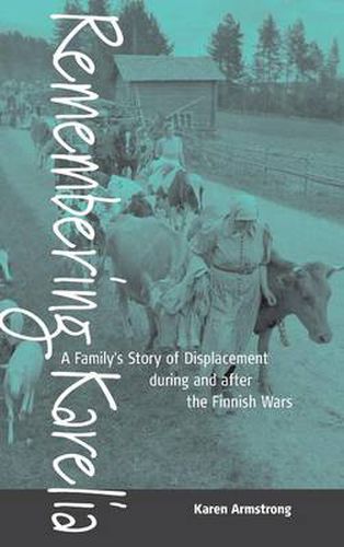 Cover image for Remembering Karelia: A Family's Story of Displacement during and after the Finnish Wars