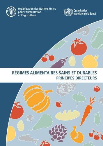 Regimes alimentaires sains et durables: Principes directeurs