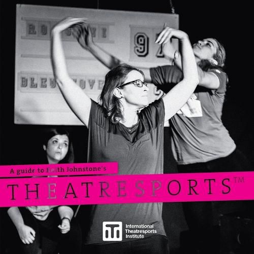 Cover image for A Guide to Keith Johnstone's Theatresports(TM)