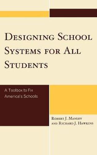 Designing School Systems for All Students: A Toolbox to Fix America's Schools