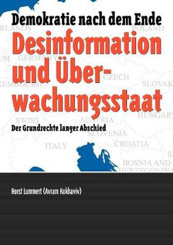 Cover image for Desinformation und UEberwachungsstaat: Demokratie nach dem Ende. Der Grundrechte langer Abschied