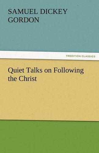 Cover image for Quiet Talks on Following the Christ