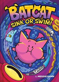 Cover image for Sink or Swim! (Batcat Book #2)