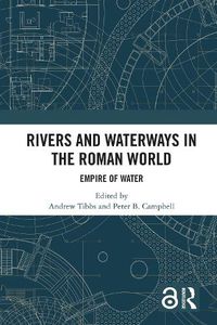 Cover image for Rivers and Waterways in the Roman World