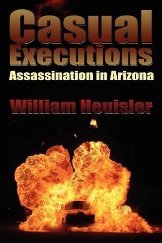 Cover image for Casual Executions: Assassination in Arizona