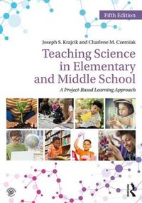 Cover image for Teaching Science in Elementary and Middle School: A Project-Based Learning Approach