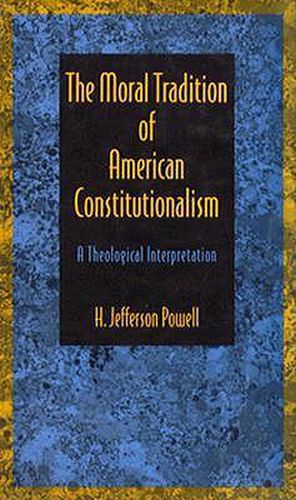 Cover image for The Moral Tradition of American Constitutionalism: A Theological Interpretation