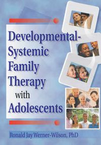 Cover image for Developmental-Systemic Family Therapy with Adolescents