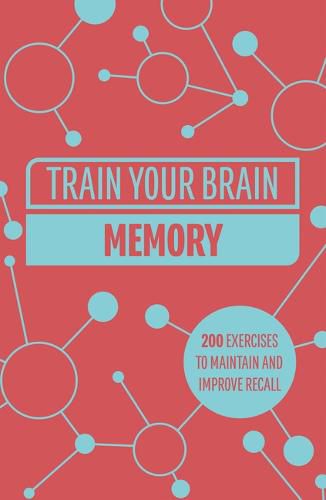 Cover image for Train Your Brain: Memory: 200 Puzzles to Unlock Your Mental Potential