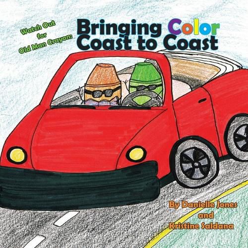 Cover image for Watch Out for Old Man Crayon: Bringing Color Coast to Coast