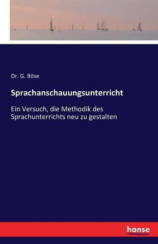 Cover image for Sprachanschauungsunterricht: Ein Versuch, die Methodik des Sprachunterrichts neu zu gestalten