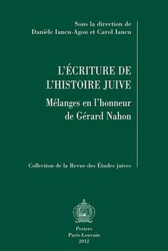 Cover image for L'ecriture De L'histoire Juive: Melanges En L'honneur De Gerard Nahon