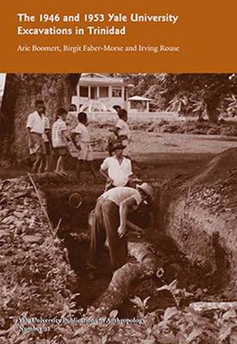 Cover image for The 1946 and 1953 Yale University Excavations in Trinidad: Vol. # 92