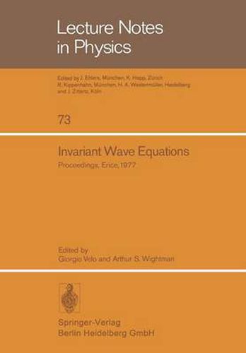 Cover image for Invariant Wave Equations: Proceedings of the  Ettore Majorana  International School of Mathematical Physics, Held in Erice, June 27 to July 9, 1977