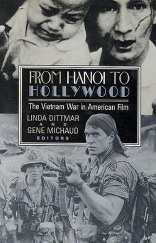 Cover image for From Hanoi to Hollywood: The Vietnam War in American Film