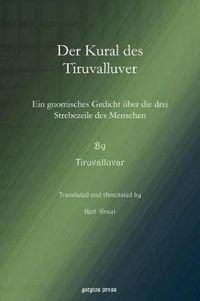 Cover image for Der Kural des Tiruvalluver: Ein gnomisches Gedicht uber die drei Strebezeile des Menschen