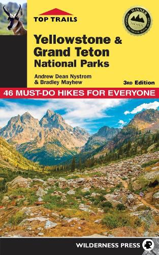 Cover image for Top Trails: Yellowstone and Grand Teton National Parks: 46 Must-Do Hikes for Everyone